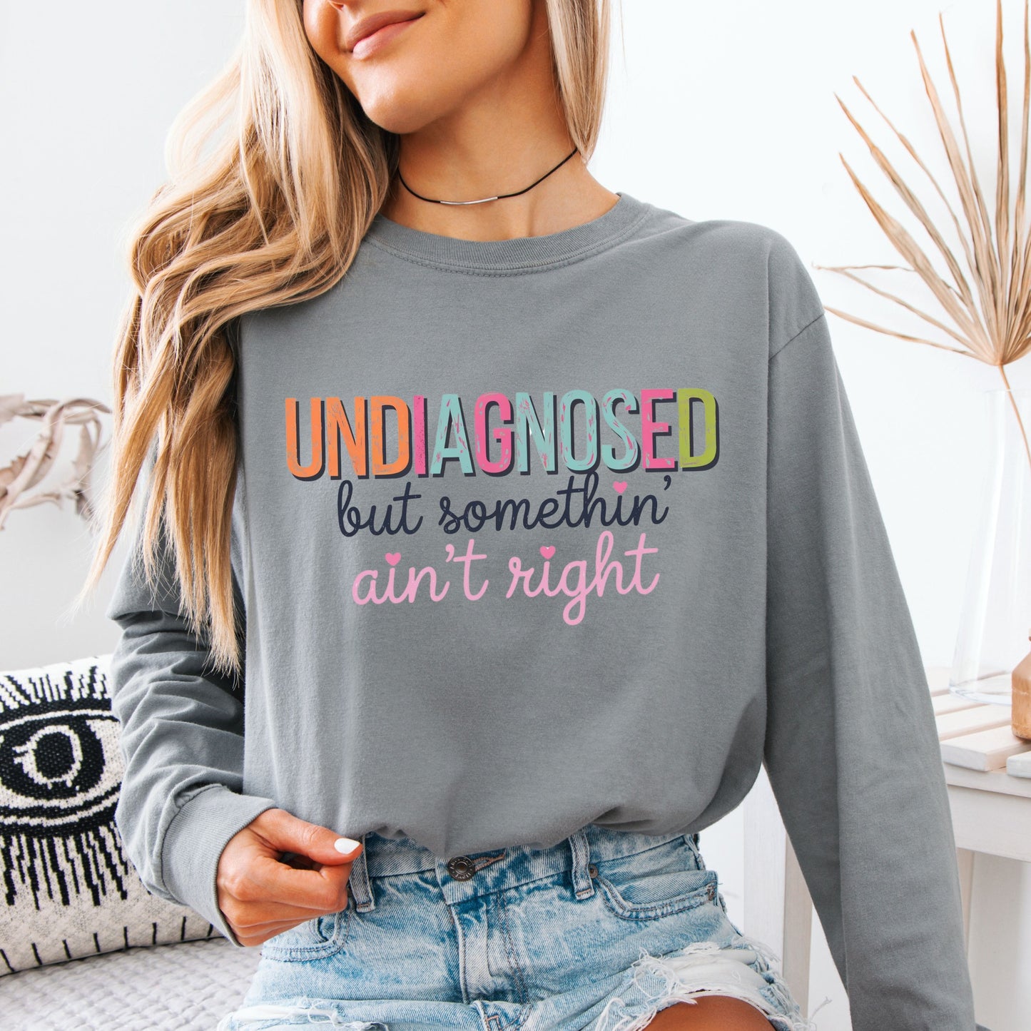 HUMOR & SARCASM • UNDIAGNOSED BUT SOMETHIN' AIN'T RIGHT