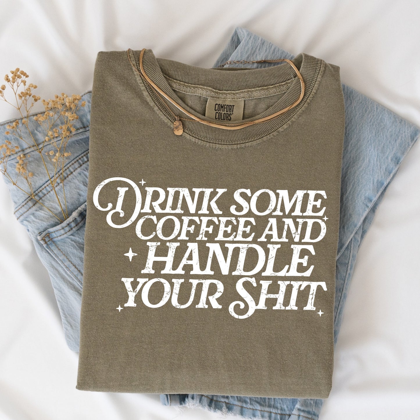Graphics • Drink Some Coffee And Handle Your Shit