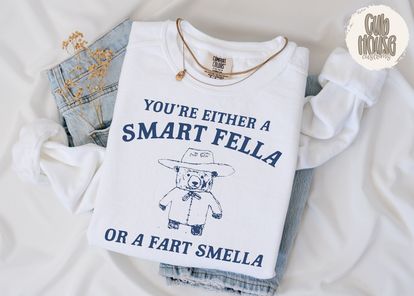 HUMOR & SARCASM • YOU'RE EITHER A SMART FELLA OR A FART SMELLA