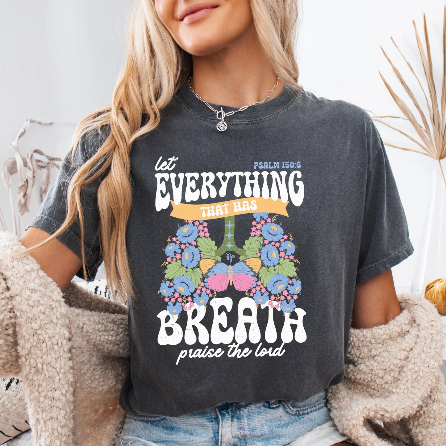 FAITH • LET EVERYTHING THAT HAS BREATH PRAISE THE LORD