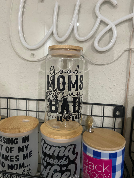 Boutique • Good Moms Say Bad Words Glass Can