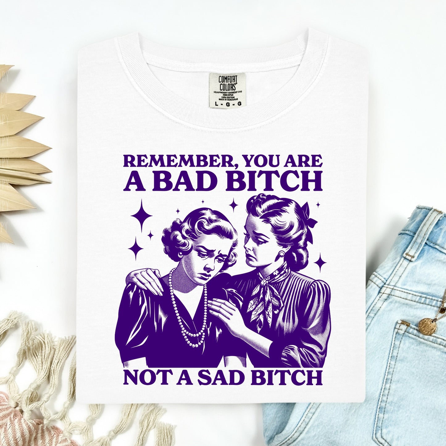 Humor & Sarcasm • You Are A Bad Bitch Not A Sad Bitch