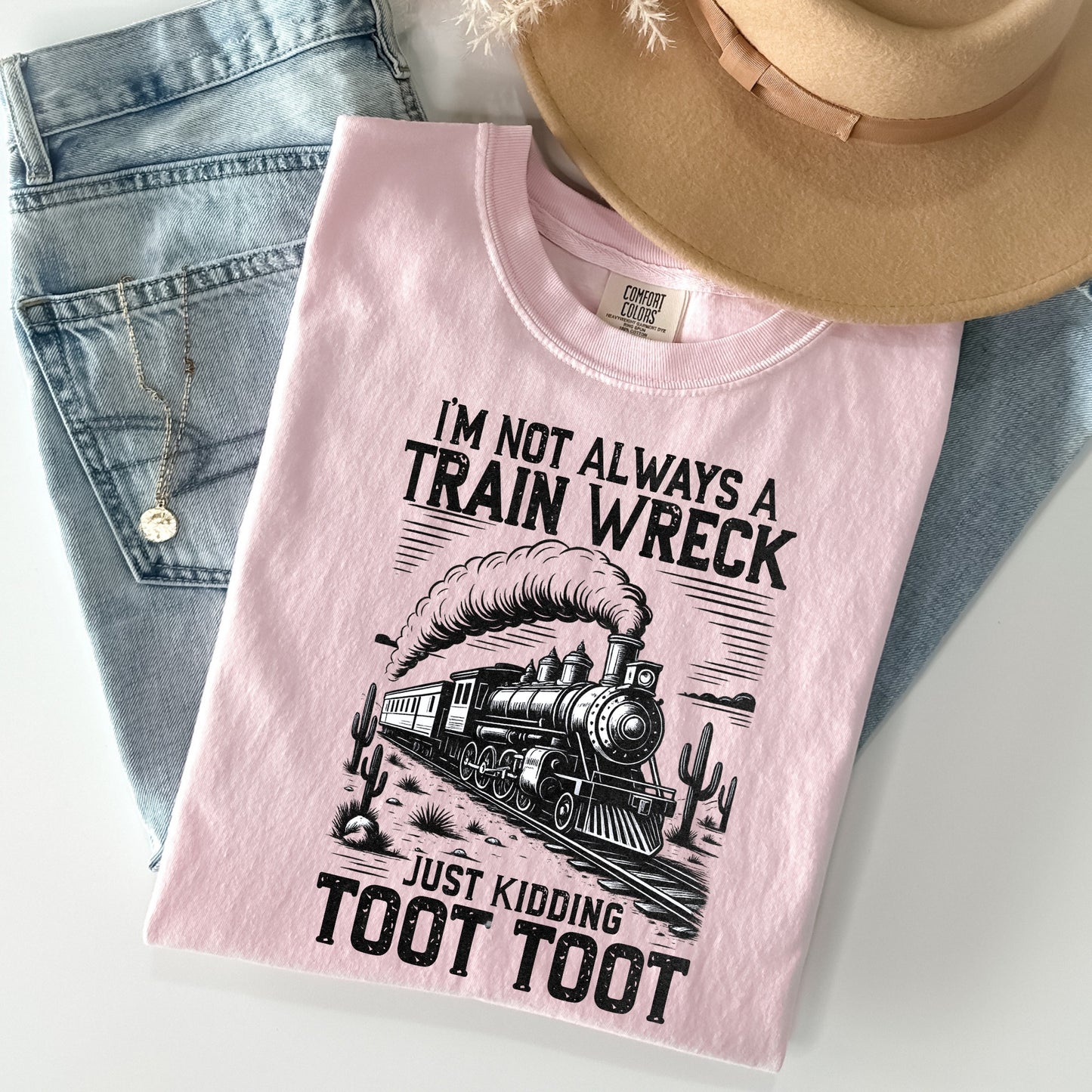 Humor & Sarcasm • I'm Not Always A Train Wreck