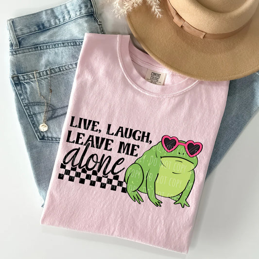 Humor & Sarcasm • Live, Laugh, Leave Me Alone