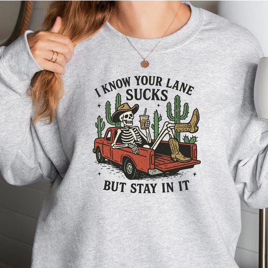 Humor & Sarcasm • I Know Your Lane Sucks But Stay In It