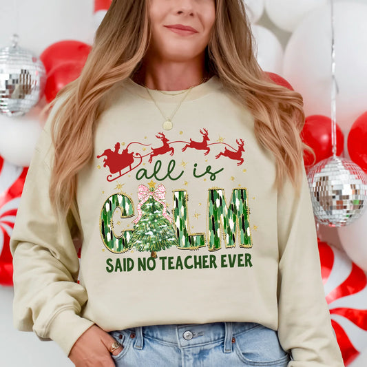 CHRISTMAS - ALL IS CALM SAID NO TEACHER EVER