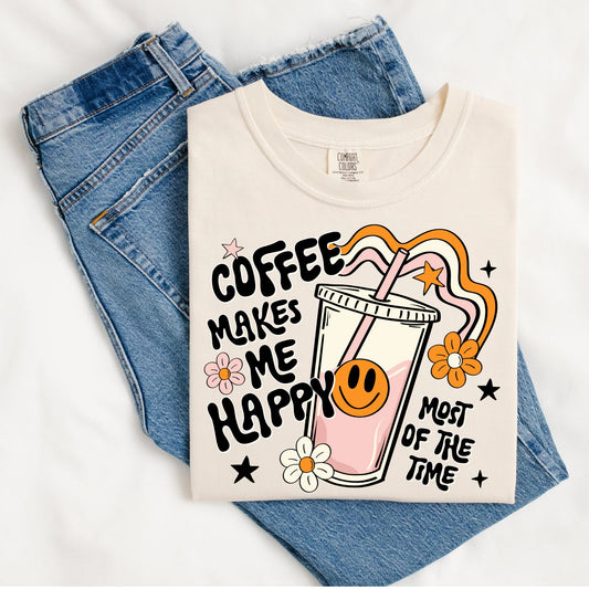 Graphics • Coffee Makes Me Happy Most Of The Time