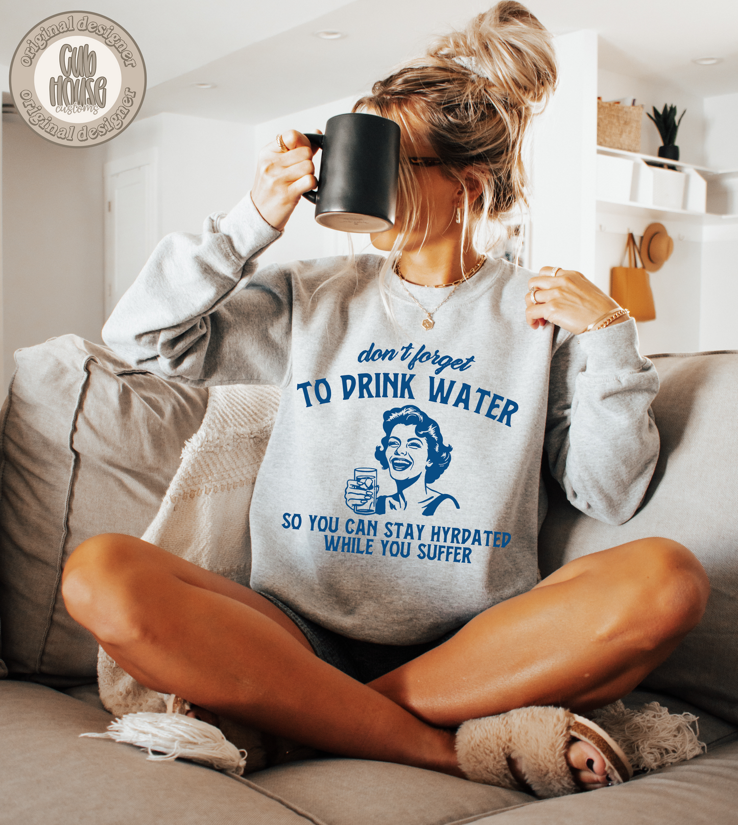 HUMOR & SARCASM • DON'T FORGET TO DRINK WATER